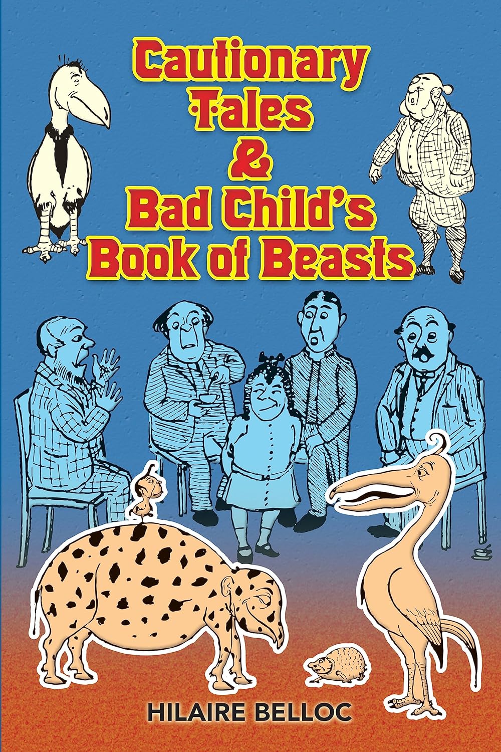 Cautionary Tales & Bad Child's Book of Beasts (Dover Children's Classics)