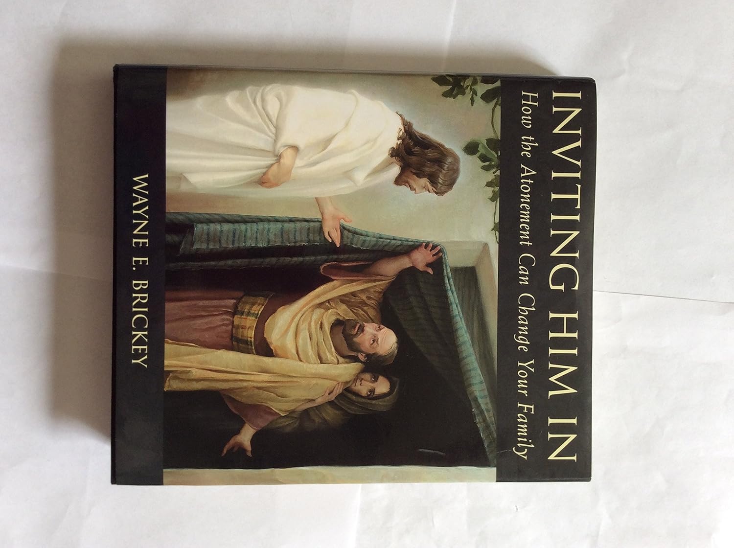 Inviting Him in: How the Atonement Can Change Your Family