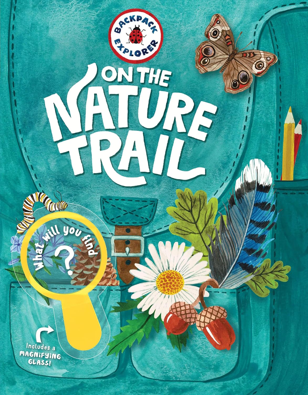Backpack Explorer: On the Nature Trail: What Will You Find?: 1