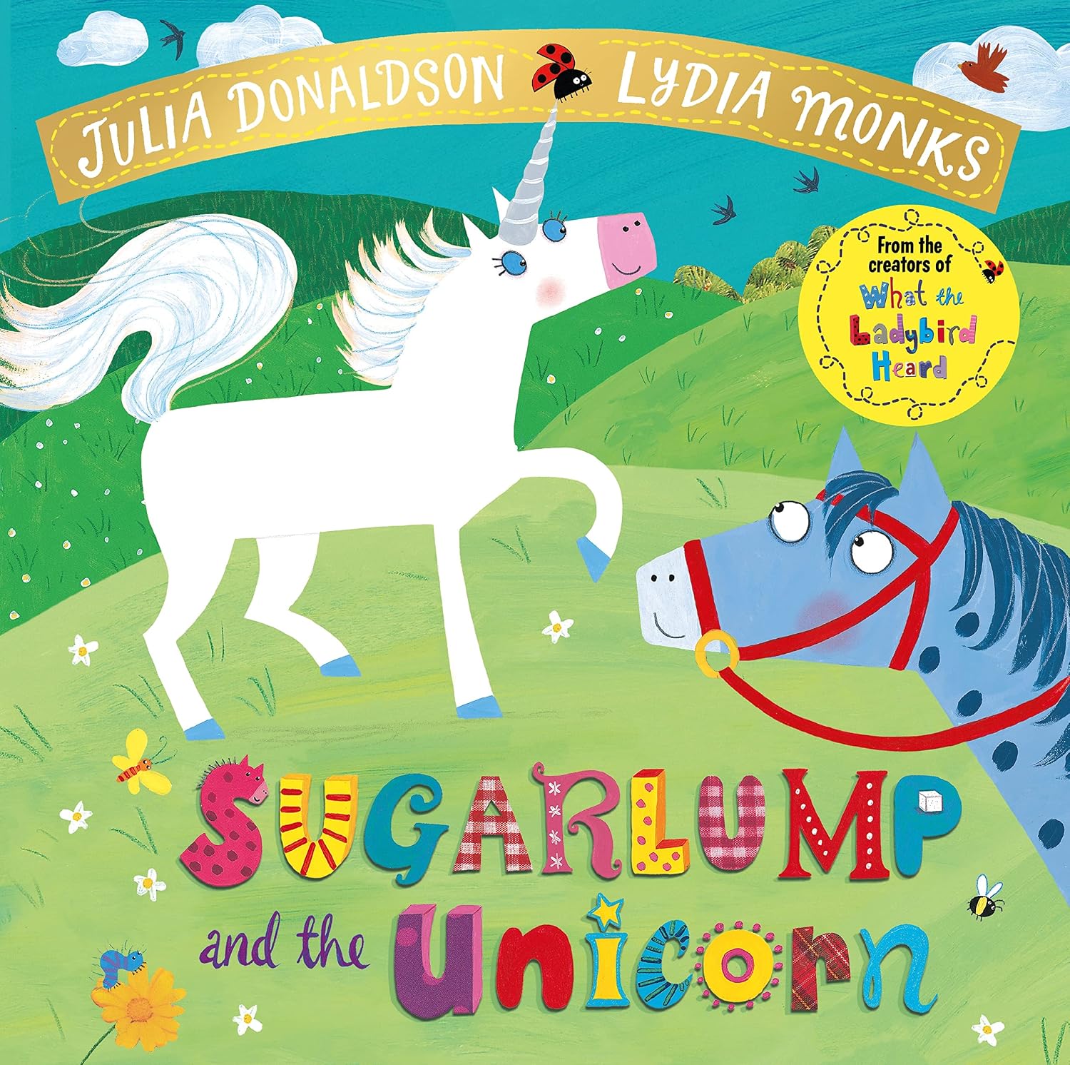 Sugarlump and the Unicorn: A magical rhyming story from the creators of What the Ladybird Heard