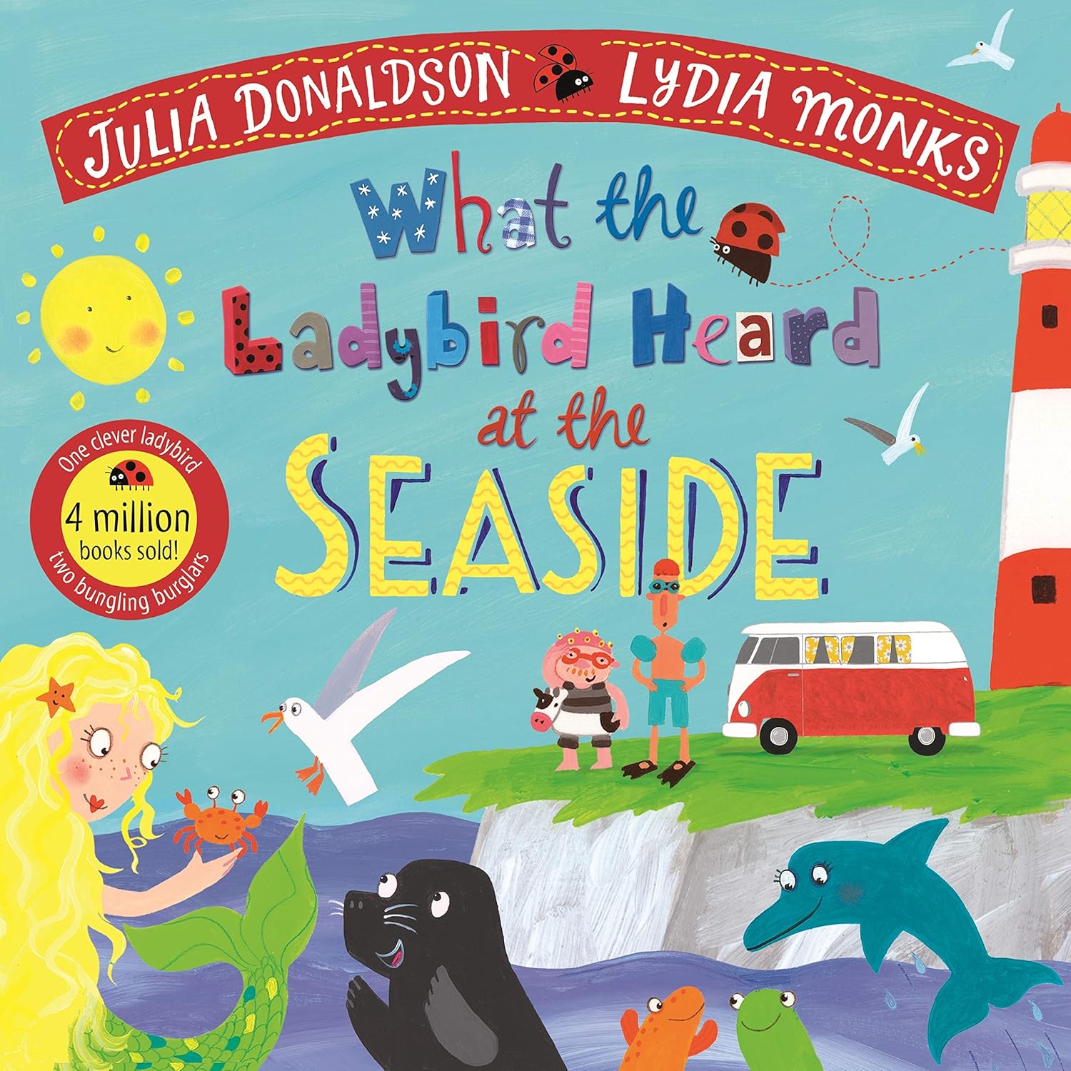 What the Ladybird Heard at the Seaside: A laugh-out-loud beach adventure, perfect for summer!: 4 (What the Ladybird Heard, 4)