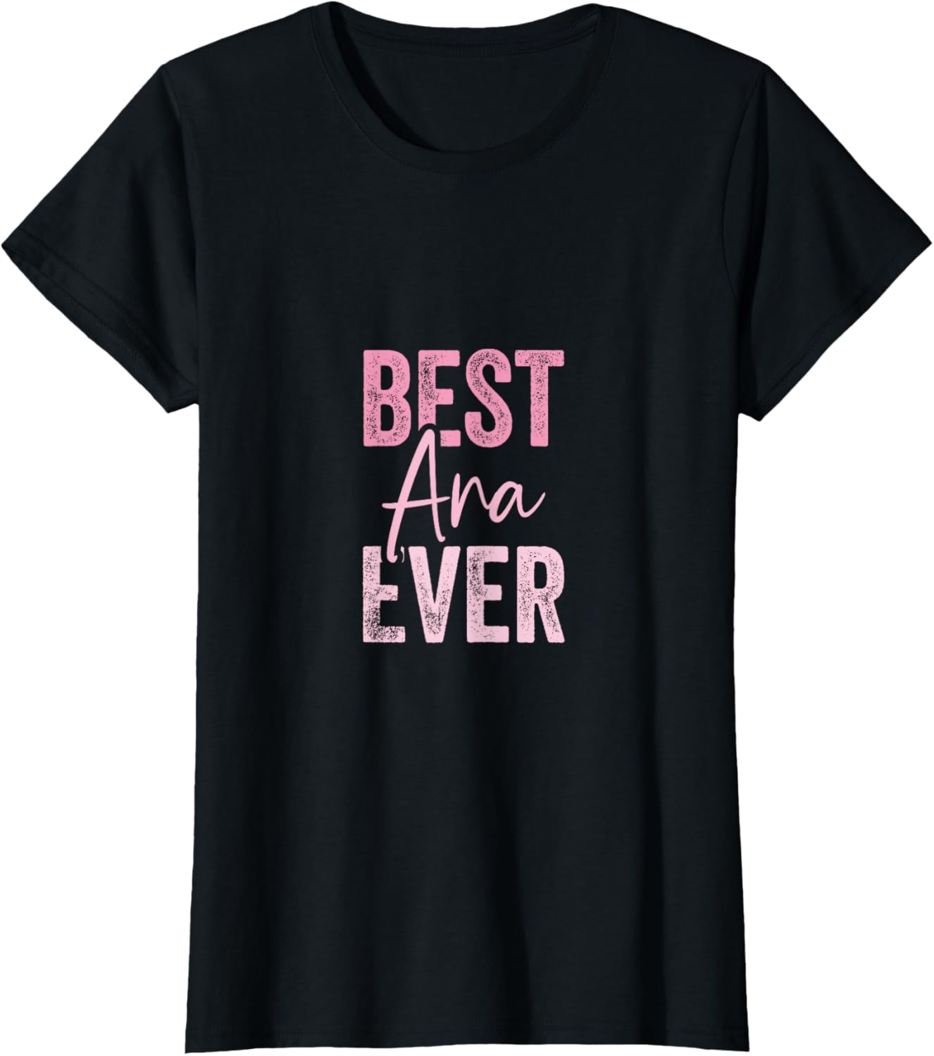 Best Ana ever T-Shirt