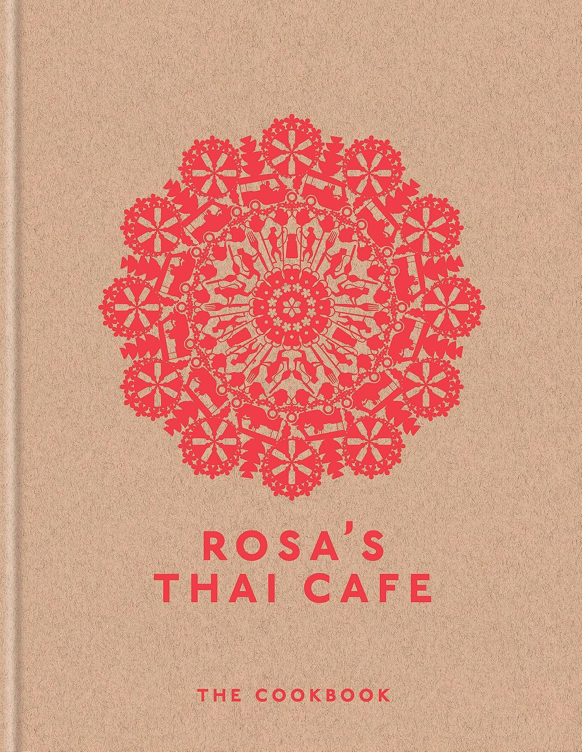 Rosa's Thai Cafe: The Cookbook