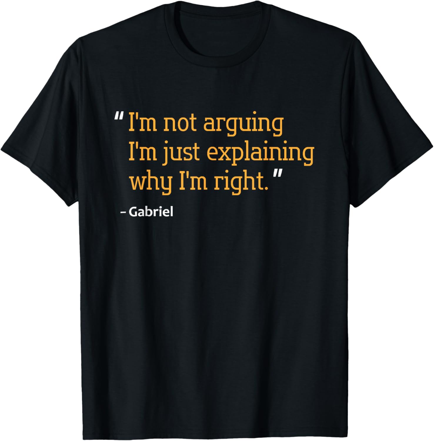 GABRIEL Gift Quote Funny Birthday Personalized Name Idea T-Shirt