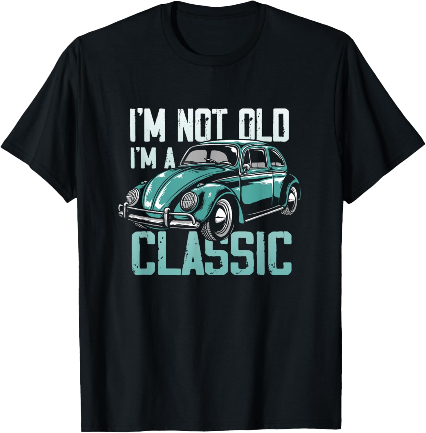 Vintage Car Fan I'm Not Old I'm a Classic T-Shirt