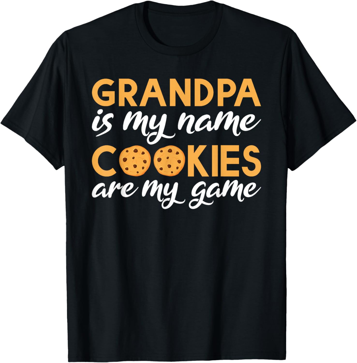Grandpa is my name Cookies are my game Cookie Grandpa T-Shirt