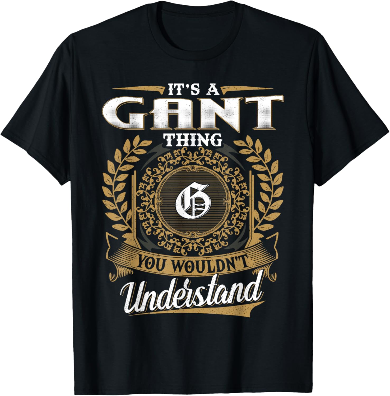 GANT Family Member - Last Name GANT Surname Personalized T-Shirt
