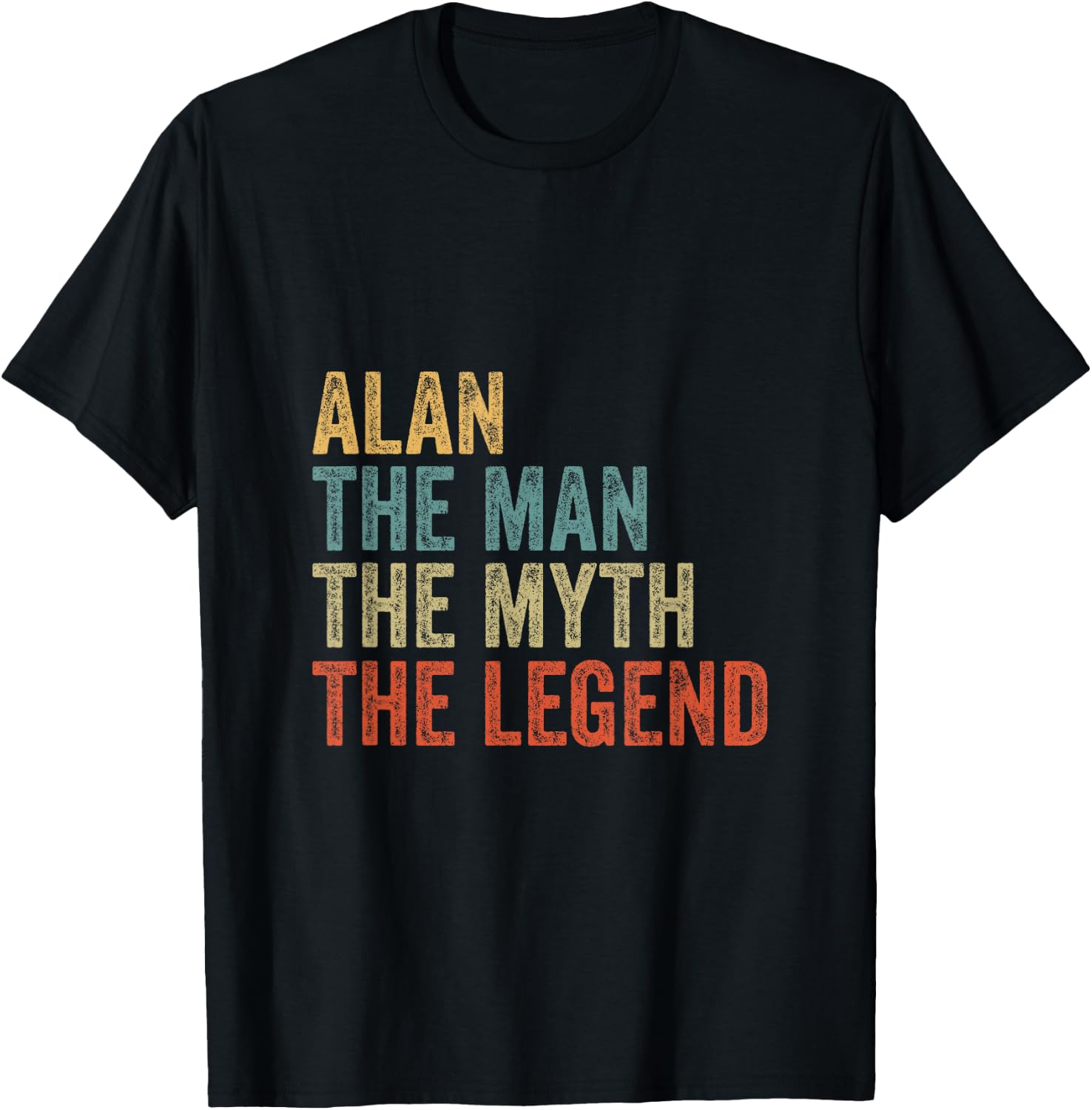 Alan the man the myth the legend T-Shirt